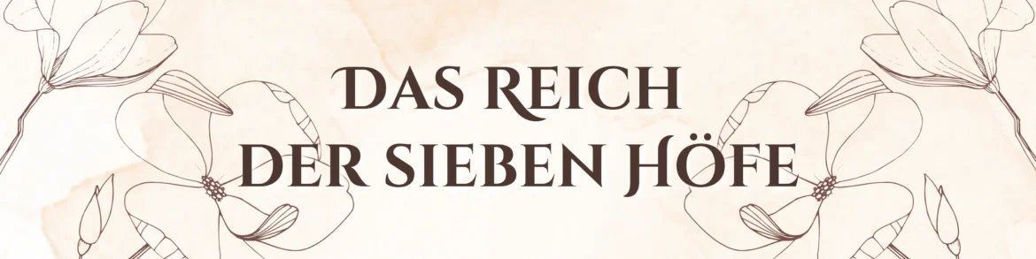 Das Reich der sieben Höfe